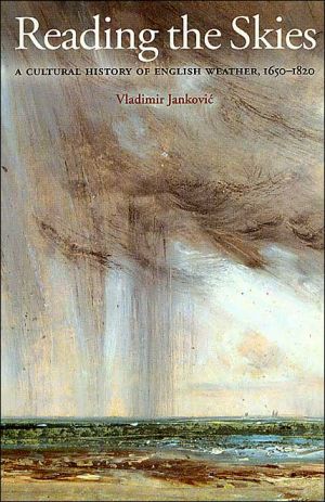 Book Reading the Skies: A Cultural History of English Weather, 1650-1820 free