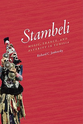 Book Stambeli: Music, Trance, and Alterity in Tunisia (Chicago Studies in Ethnomusicology) free