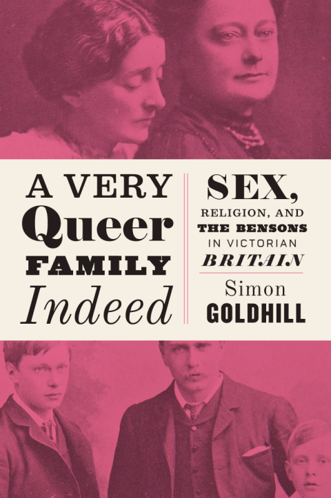 Book A Very Queer Family Indeed: Sex, Religion, and the Bensons in Victorian Britain free