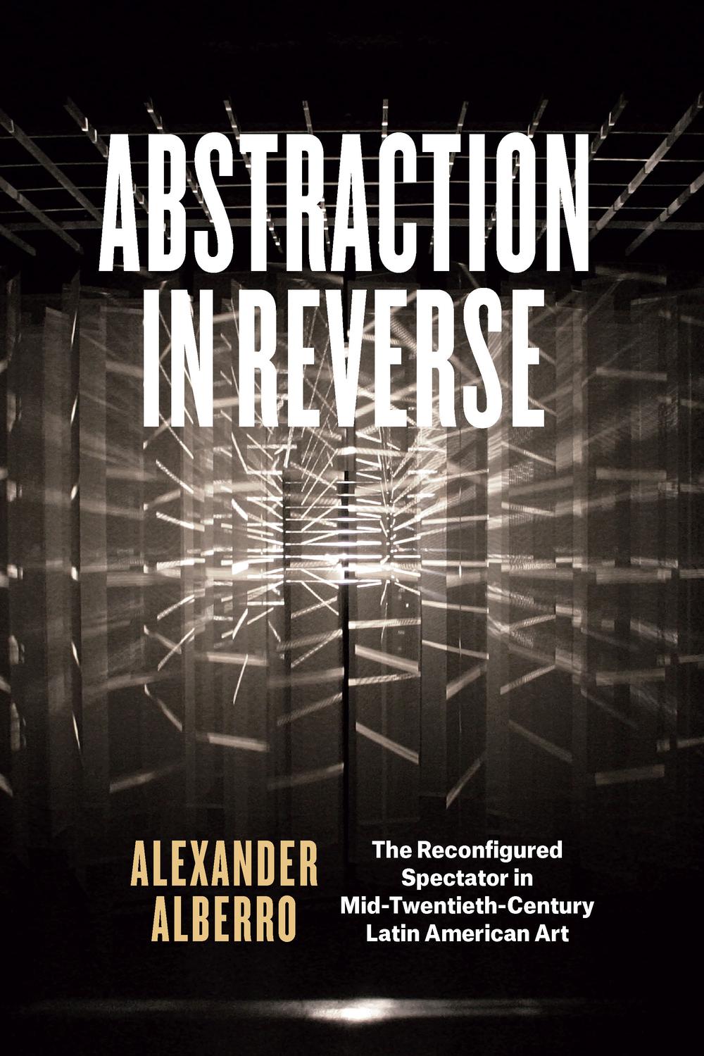 Book Abstraction in Reverse: The Reconfigured Spectator in Mid-Twentieth-Century Latin American Art free