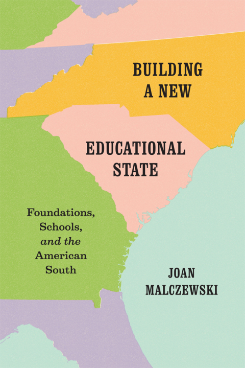 Book Building a New Educational State: Foundations, Schools, and the American South free