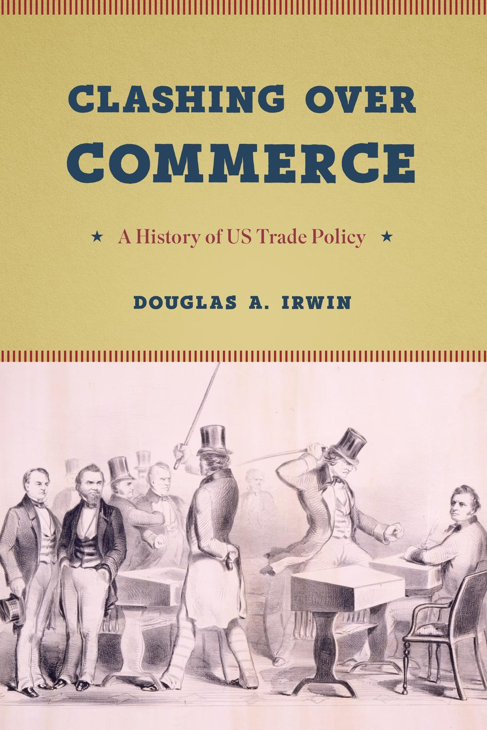 Book Clashing over Commerce: A History of US Trade Policy free