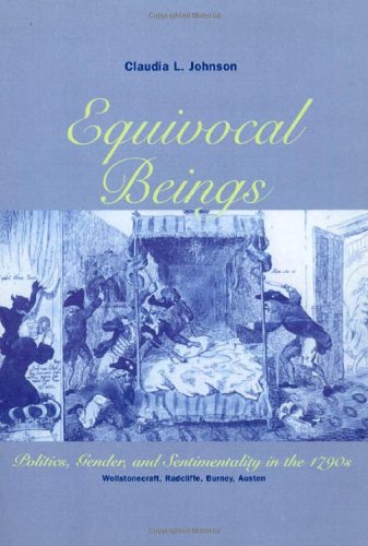 Book Equivocal Beings: Politics, Gender, and Sentimentality in the 1790s--Wollstonecraft, Radcliffe, Burney, Austen (Women in Culture and Society) free