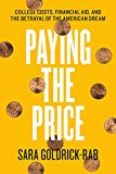 Book Paying the Price: College Costs, Financial Aid, and the Betrayal of the American Dream free