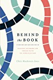 Book Behind the Book: Eleven Authors on Their Path to Publication (Chicago Guides to Writing, Editing, and Publishing) free