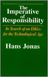 Book The Imperative of Responsibility: In Search of an Ethics for the Technological Age free