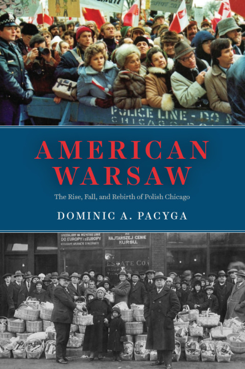 Book American Warsaw: The Rise, Fall, and Rebirth of Polish Chicago free