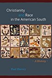 Book Christianity and Race in the American South: A History (Chicago History of American Religion) free