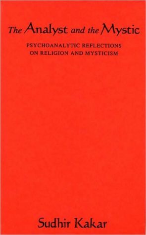 Book The Analyst and the Mystic: Psychoanalytic Reflections on Religion and Mysticism free