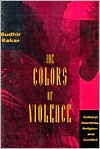 Book The Colors of Violence: Cultural Identities, Religion, and Conflict free