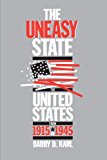 Book The Uneasy State: The United States from 1915 to 1945 free