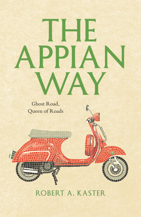 Book The Appian Way: Ghost Road, Queen of Roads (Culture Trails) free