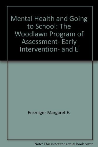 Book Mental Health and Going to School: The Woodlawn Program of Assessment, Early Intervention, and E free