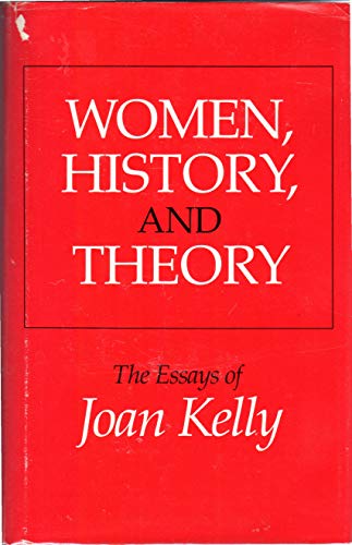 Book Women, History and Theory: The Essays of Joan Kelly (Women in Culture & Society) free