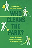 Book Who Cleans the Park?: Public Work and Urban Governance in New York City free