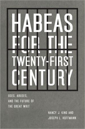Book Habeas for the Twenty-First Century: Uses, Abuses, and the Future of the Great Writ free