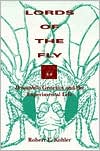Book Lords of the Fly: Drosophila Genetics and the Experimental Life free