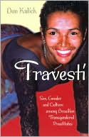 Book Travesti: Sex, Gender, and Culture among Brazilian Transgendered Prostitutes (Worlds of Desire: The Chicago Series on Sexuality, Gender, and Culture) free