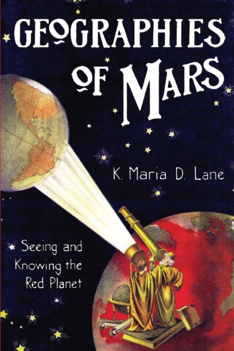 Book Geographies of Mars: Seeing and Knowing the Red Planet free