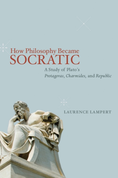 Book How Philosophy Became Socratic: A Study of Plato's "Protagoras," "Charmides," and "Republic" free