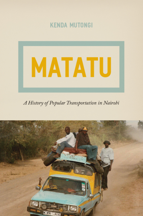 Book Matatu: A History of Popular Transportation in Nairobi free