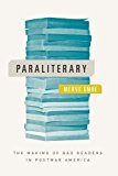 Book Paraliterary: The Making of Bad Readers in Postwar America free Book Paraliterary: The Making of Bad Readers in Postwar America free