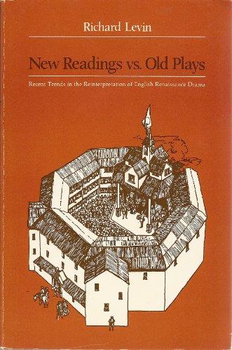 Book New Readings Vs. Old Plays: Recent Trends In The Reinterpretation Of English Renaissance Drama free