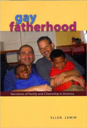 Book Gay Fatherhood: Narratives of Family and Citizenship in America free