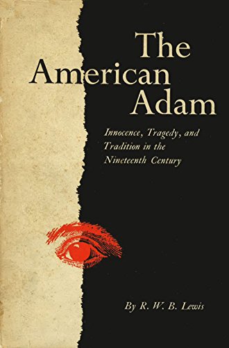Book The American Adam: Innocence, Tragedy, and Tradition in the Nineteenth Century free