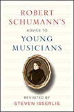 Book Robert Schumann's Advice to Young Musicians: Revisited by Steven Isserlis free