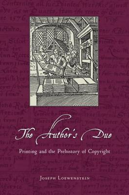 Book The Author's Due: Printing and the Prehistory of Copyright free