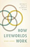 Book How Lifeworlds Work: Emotionality, Sociality, and the Ambiguity of Being free