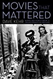 Book Movies That Mattered: More Reviews from a Transformative Decade free
