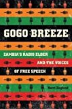 Book Gogo Breeze: Zambia’s Radio Elder and the Voices of Free Speech free