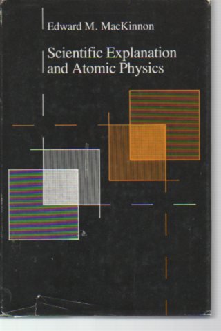 Book Scientific Explanation and Atomic Physics free