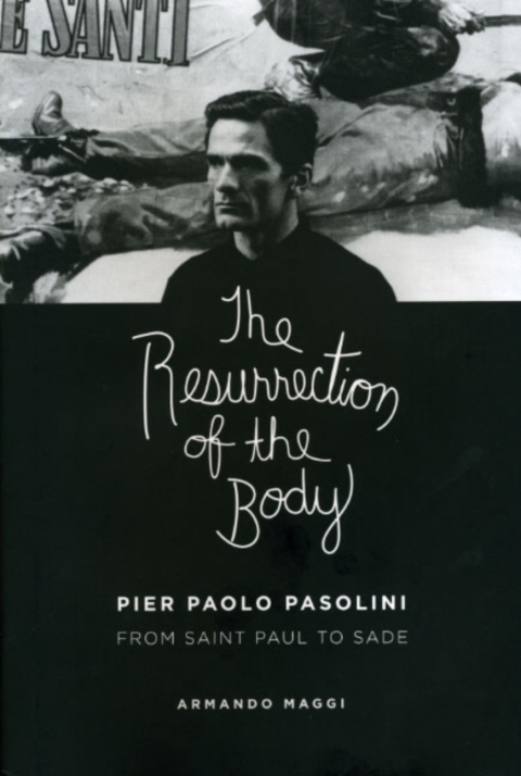 Book The Resurrection of the Body: Pier Paolo Pasolini from Saint Paul to Sade free