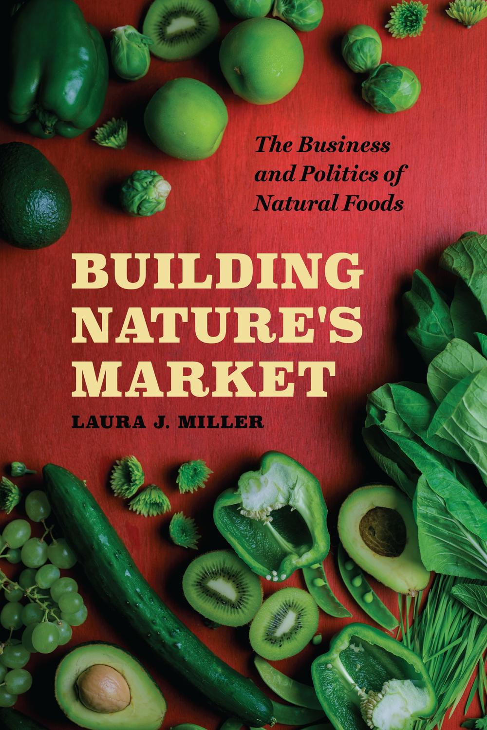 Book Building Nature's Market: The Business and Politics of Natural Foods free