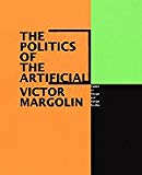 Book The Politics of the Artificial: Essays on Design and Design Studies free