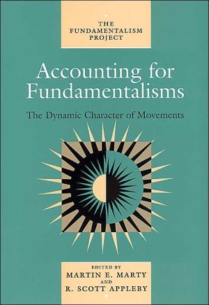 Book Accounting for Fundamentalisms: The Dynamic Character of Movements (Volume 4) (The Fundamentalism Project) free