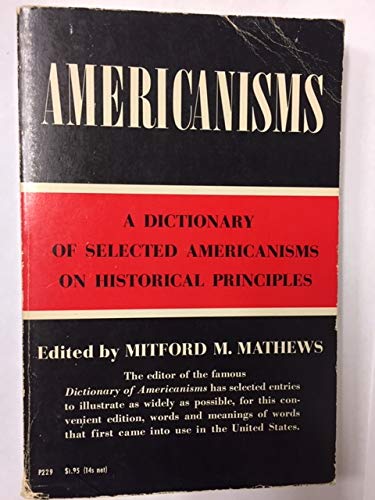 Book Americanisms: A Dictionary Of Selected Americanisms On Historical Principles (phoenix Books) free