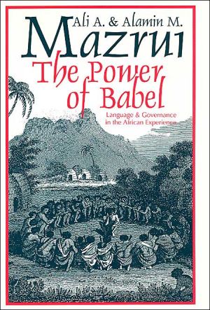Book The Power of Babel: Language and Governance in the African Experience free