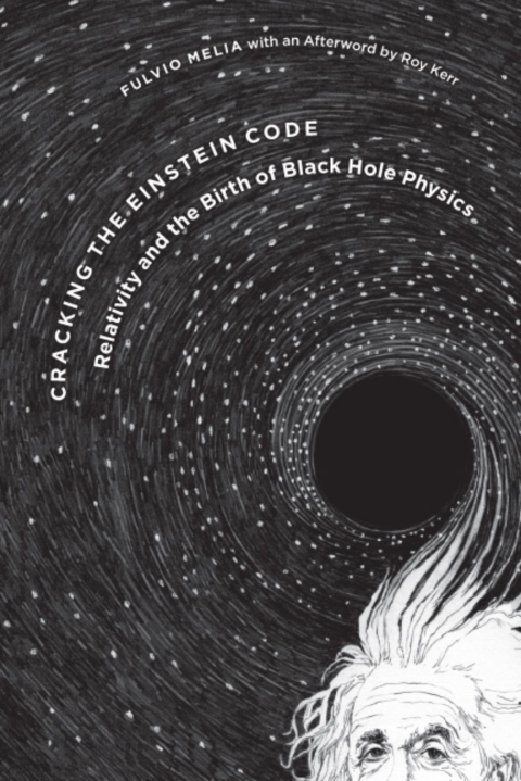 Book Cracking the Einstein Code: Relativity and the Birth of Black Hole Physics free