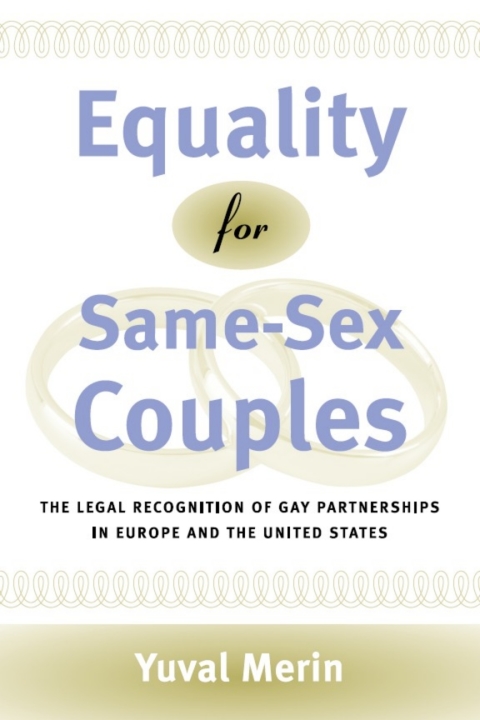 Book Equality for Same-Sex Couples: The Legal Recognition of Gay Partnerships in Europe and the United States free