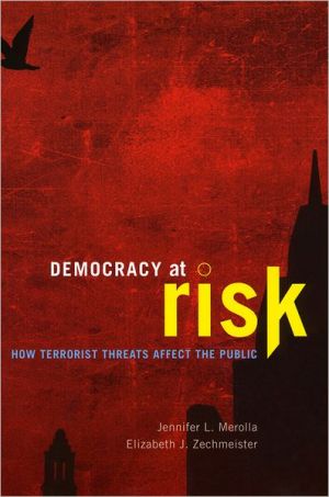 Book Democracy at Risk: How Terrorist Threats Affect the Public (Chicago Studies in American Politics) free