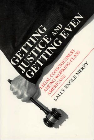 Book Getting Justice and Getting Even : Legal Consciousness among Working-Class Americans (Language and Legal Discourse Series) (Chicago Series in Law and Society) free