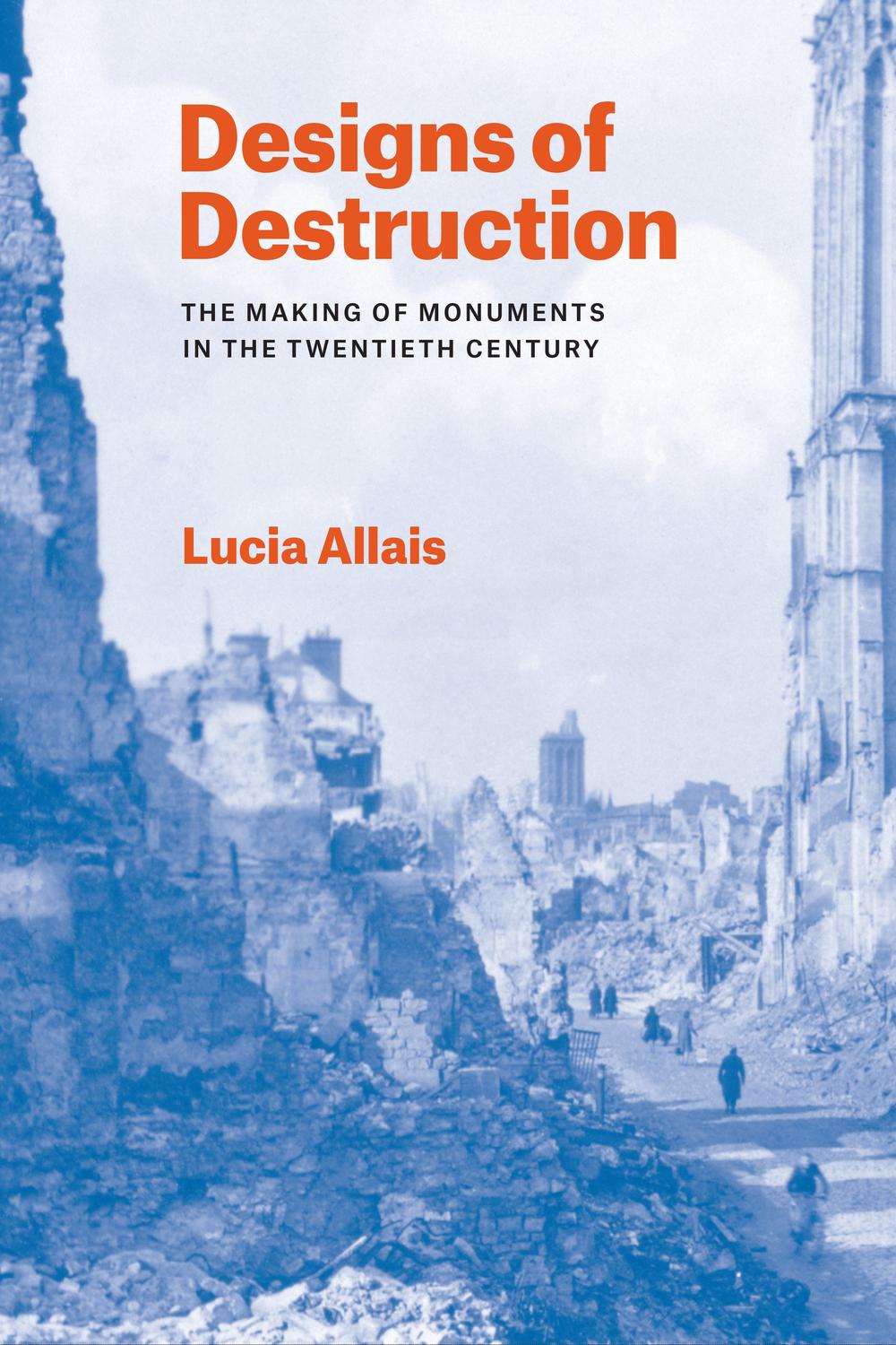 Book Designs of Destruction: The Making of Monuments in the Twentieth Century free