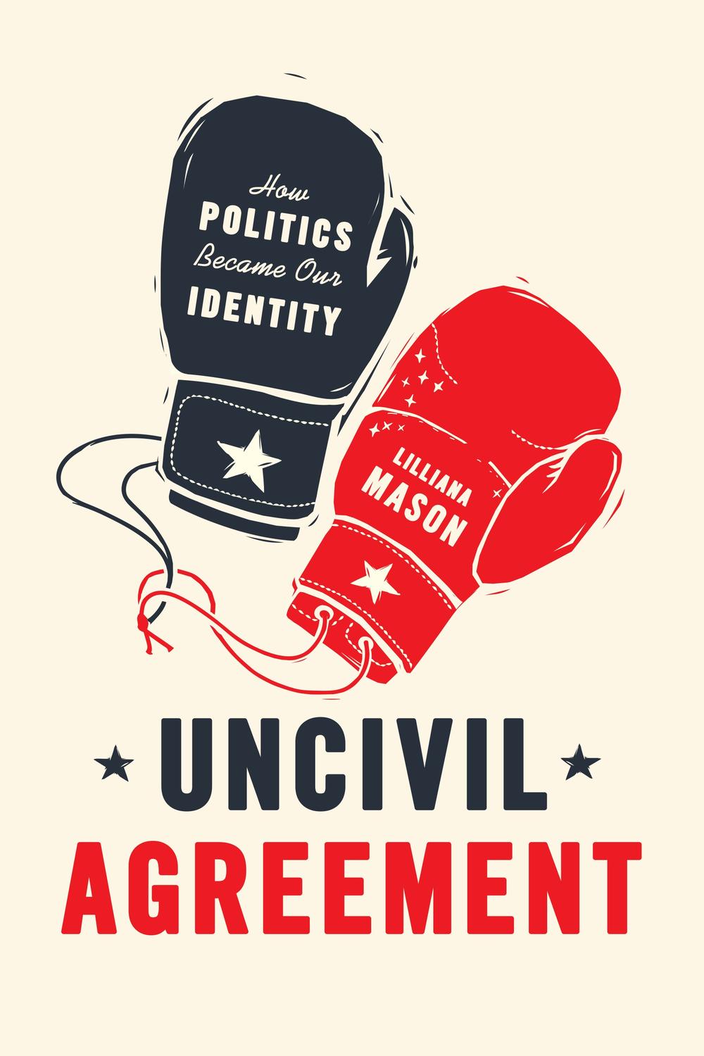 Book Uncivil Agreement: How Politics Became Our Identity free