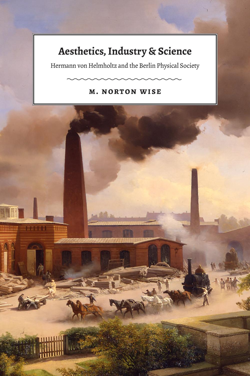 Book Aesthetics, Industry, and Science: Hermann von Helmholtz and the Berlin Physical Society free