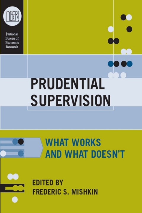 Book Prudential Supervision: What Works and What Doesn't (National Bureau of Economic Research Conference Report) free