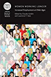 Book Women Working Longer: Increased Employment at Older Ages (National Bureau of Economic Research Conference Report) free